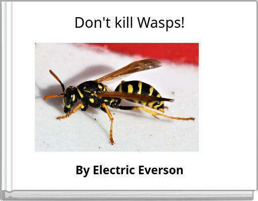 Don't kill Wasps!
