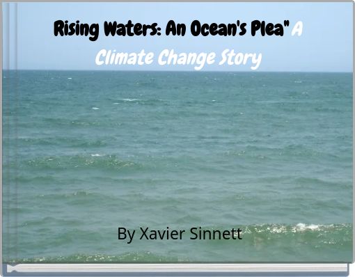 Rising Waters: An Ocean's Plea" A Climate Change Story