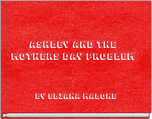 Ashley and the mothers day problem