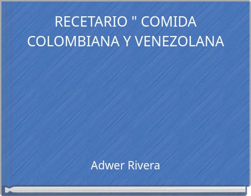RECETARIO " COMIDA COLOMBIANA Y VENEZOLANA
