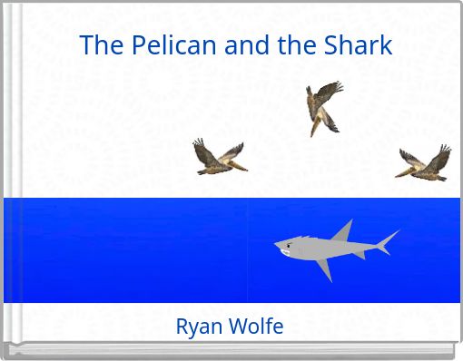 The Pelican and the Shark