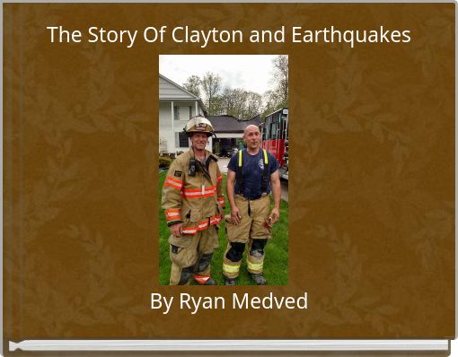 The Story Of Clayton and Earthquakes