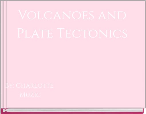 Volcanoes and Plate Tectonics