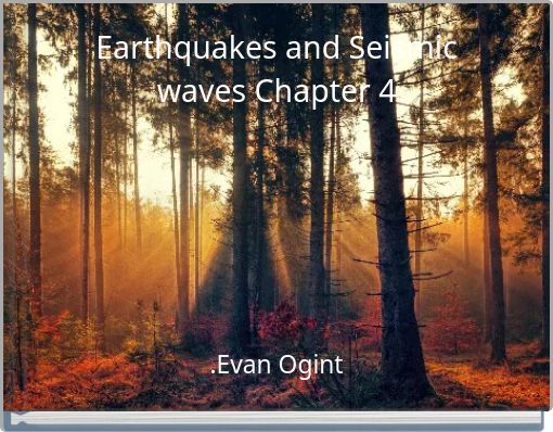 Earthquakes and Seismic waves Chapter 4