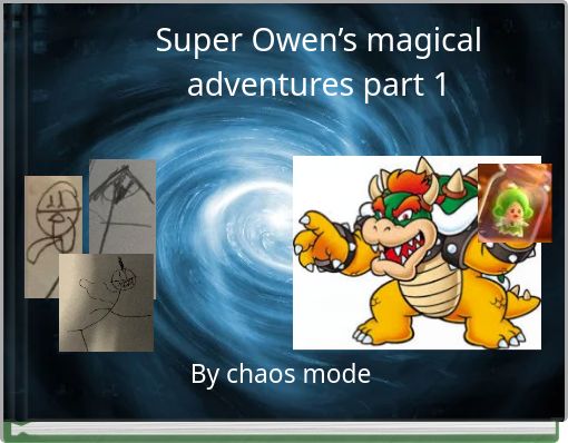 Super Owen&rsquo;s magical adventures part 1