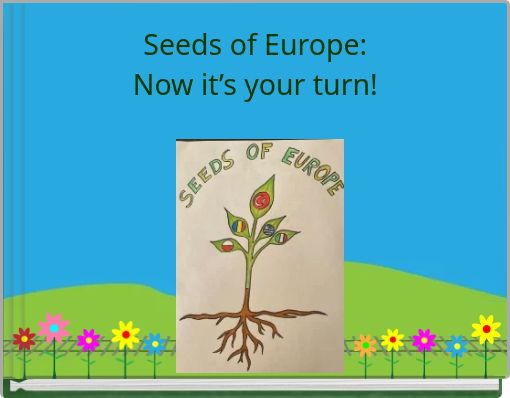 Seeds of Europe:Now it&rsquo;s your turn!