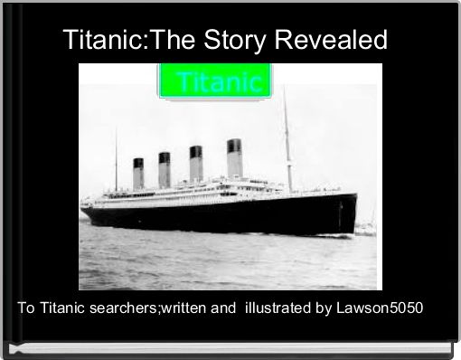 Front cover of 'Titanic:The Story Revealed ' 