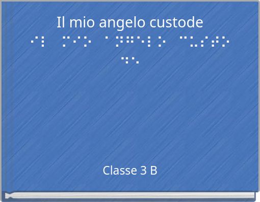 Il mio angelo custode ⠊⠇⠀⠍⠊⠕⠀⠁⠝⠛⠑⠇⠕⠀⠉⠥⠎⠞⠕⠙⠑
