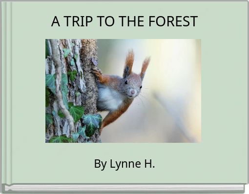 A TRIP TO THE FOREST