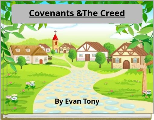 Covenants &The Creed