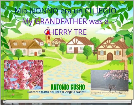 Mio NONNO era un CILIEGIO My GRANDFATHER was a CHERRY TRE