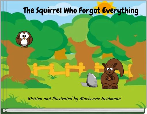 The Squirrel Who Forgot Everything