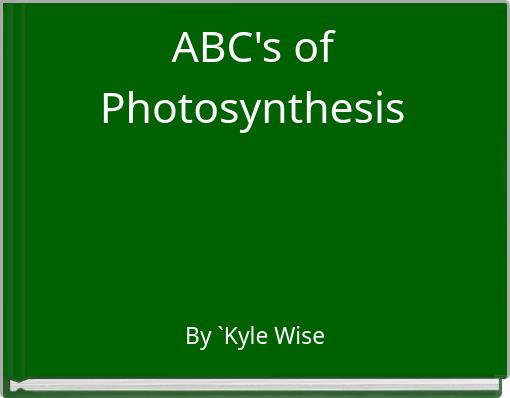 ABC's of Photosynthesis