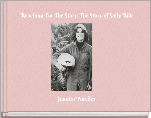 Reaching For The Stars: The Story of Sally Ride