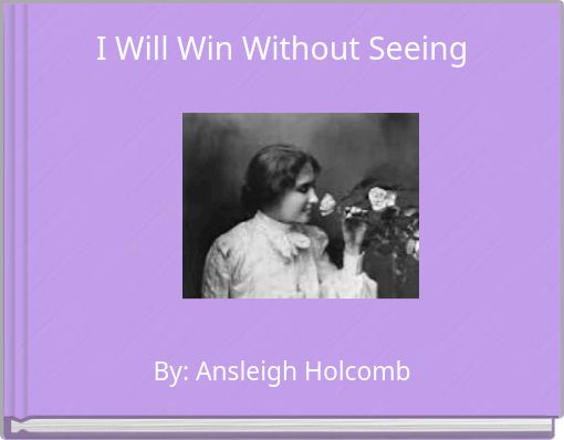 I Will Win Without Seeing