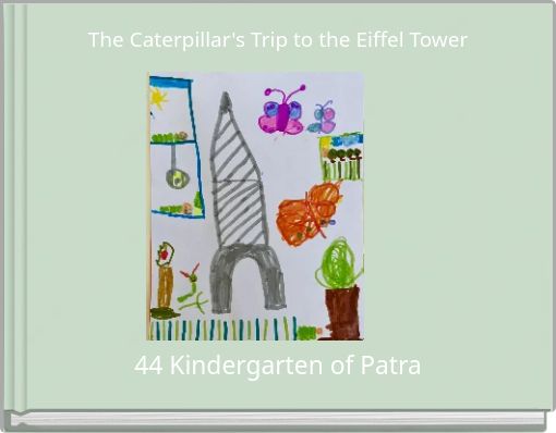 The Caterpillar's Trip to the Eiffel Tower