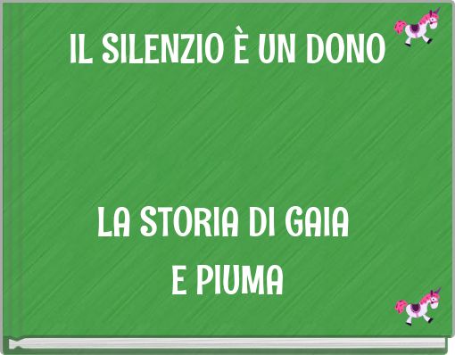 IL SILENZIO È UN DONO LA STORIA DI GAIA E PIUMA