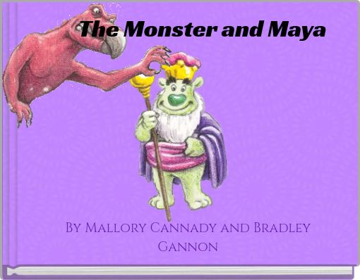 The Monster and Maya