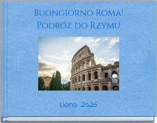 Buongiorno Roma! Podr&oacute;ż do Rzymu