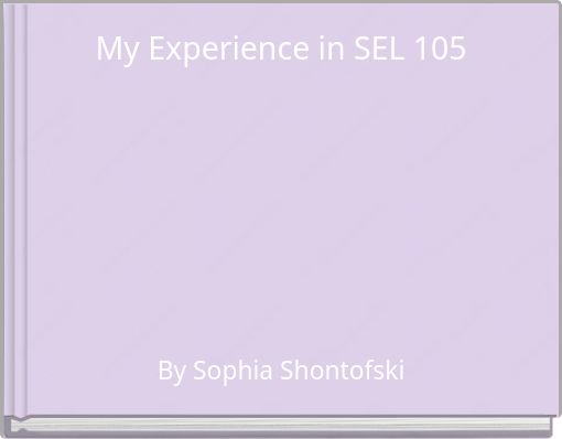 My Experience in SEL 105