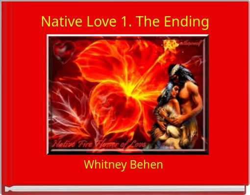 Native Love 1. The Ending