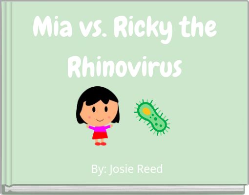 Mia vs. Ricky the Rhinovirus