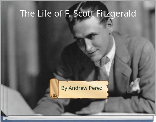 The Life of F. Scott Fitzgerald