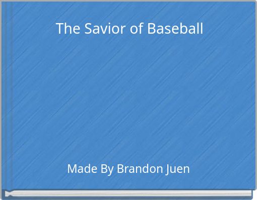 The Savior of Baseball