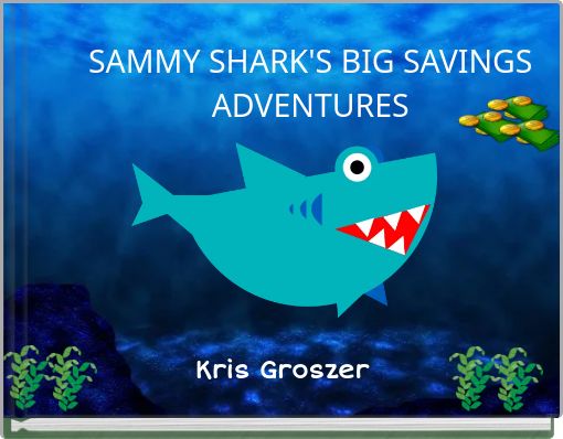 SAMMY SHARK'S BIG SAVINGS ADVENTURES