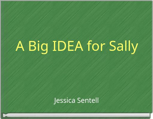 A Big IDEA for Sally