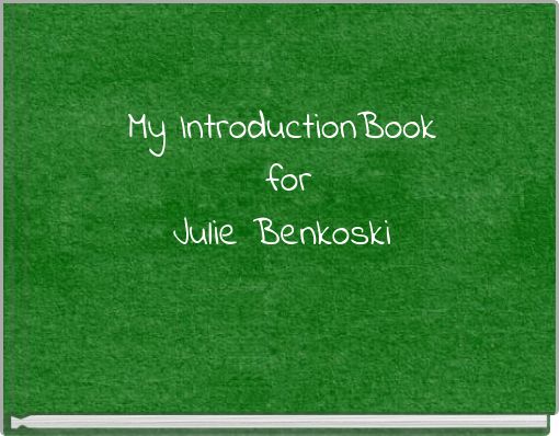 My IntroductionBook for Julie Benkoski