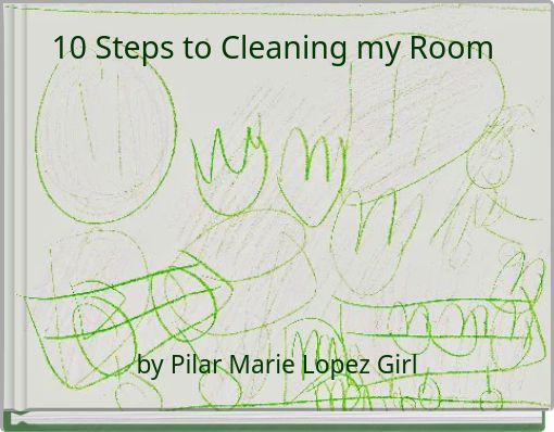 10 Steps to Cleaning my Room