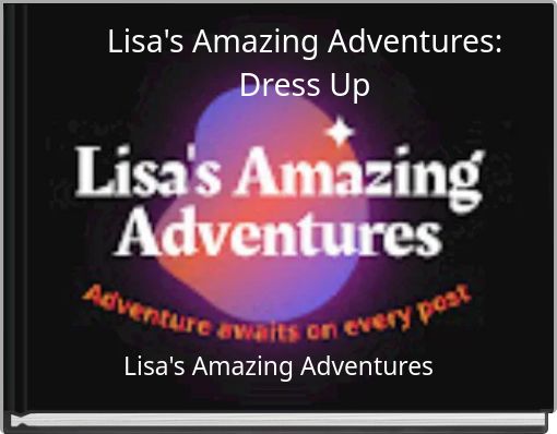 Lisa's Amazing Adventures: Dress Up