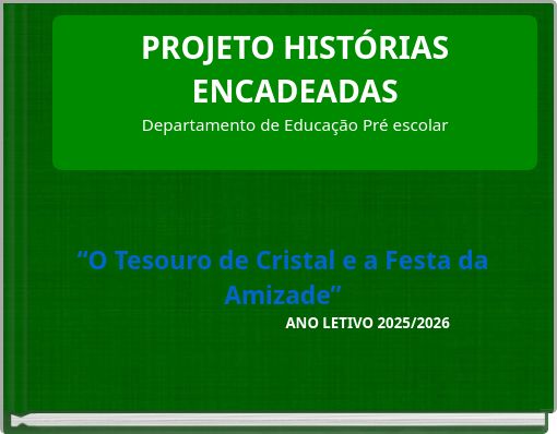 PROJETO HISTÓRIAS ENCADEADAS Departamento de Educação Pré escolar