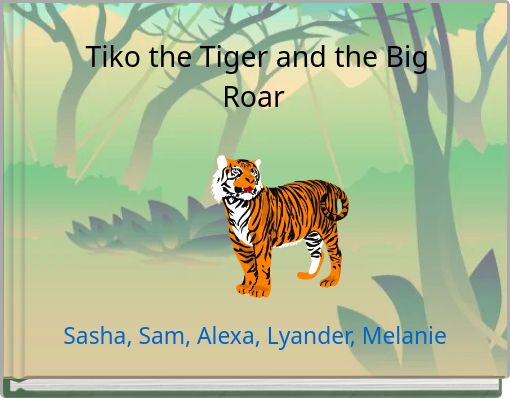 Tiko the Tiger and the Big Roar