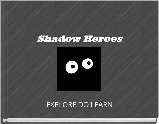 Shadow Heroes (copy)