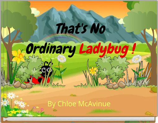That's No Ordinary Ladybug !