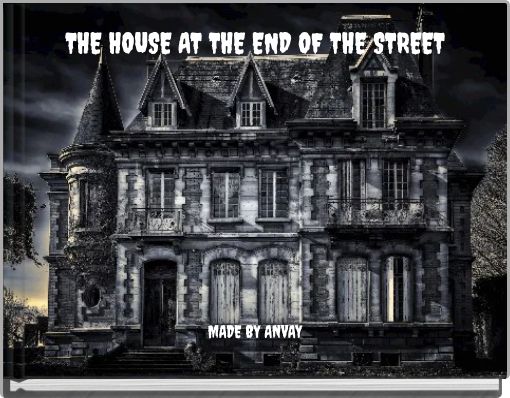 THE HOUSE AT THE END OF THE STREET