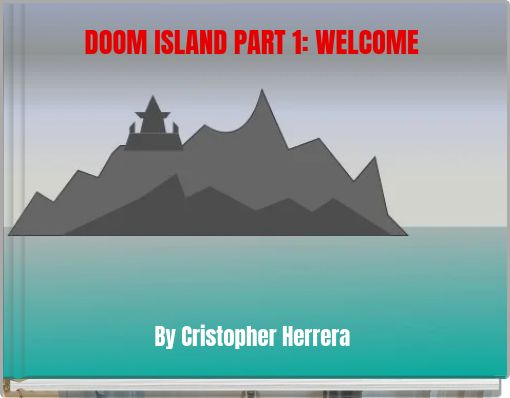 DOOM ISLAND PART 1: WELCOME