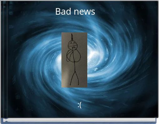 Bad news