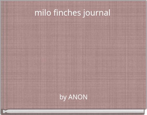 milo finches journal
