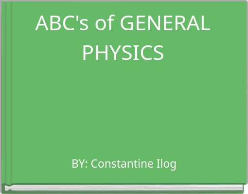 ABC's of GENERAL PHYSICS
