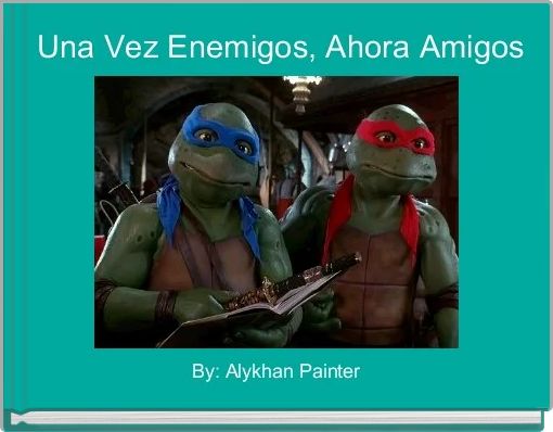 Front cover of ' Una Vez Enemigos, Ahora Amigos' 