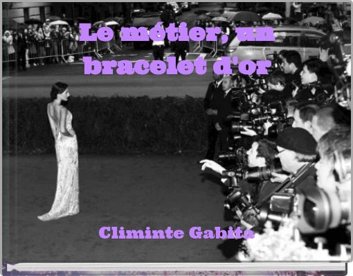 Le métier, un bracelet d'or