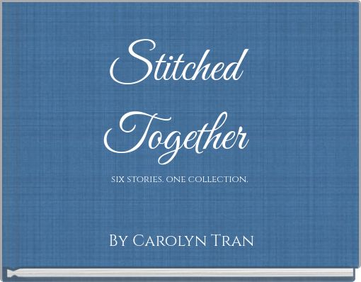Stitched Together six stories. one collection.