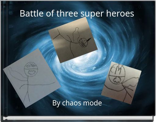 Battle of three super heroes