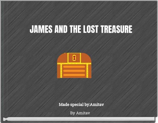 JAMES AND THE LOST TREASURE