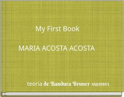 My First Book MARIA ACOSTA ACOSTA