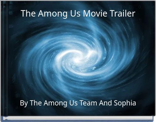 The Among Us Movie Trailer