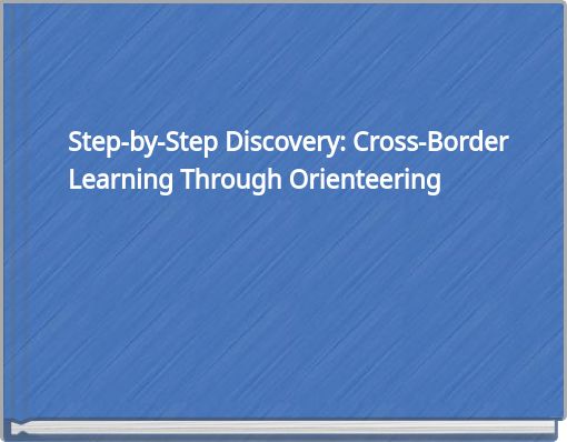Step-by-Step Discovery: Cross-Border Learning Through Orienteering